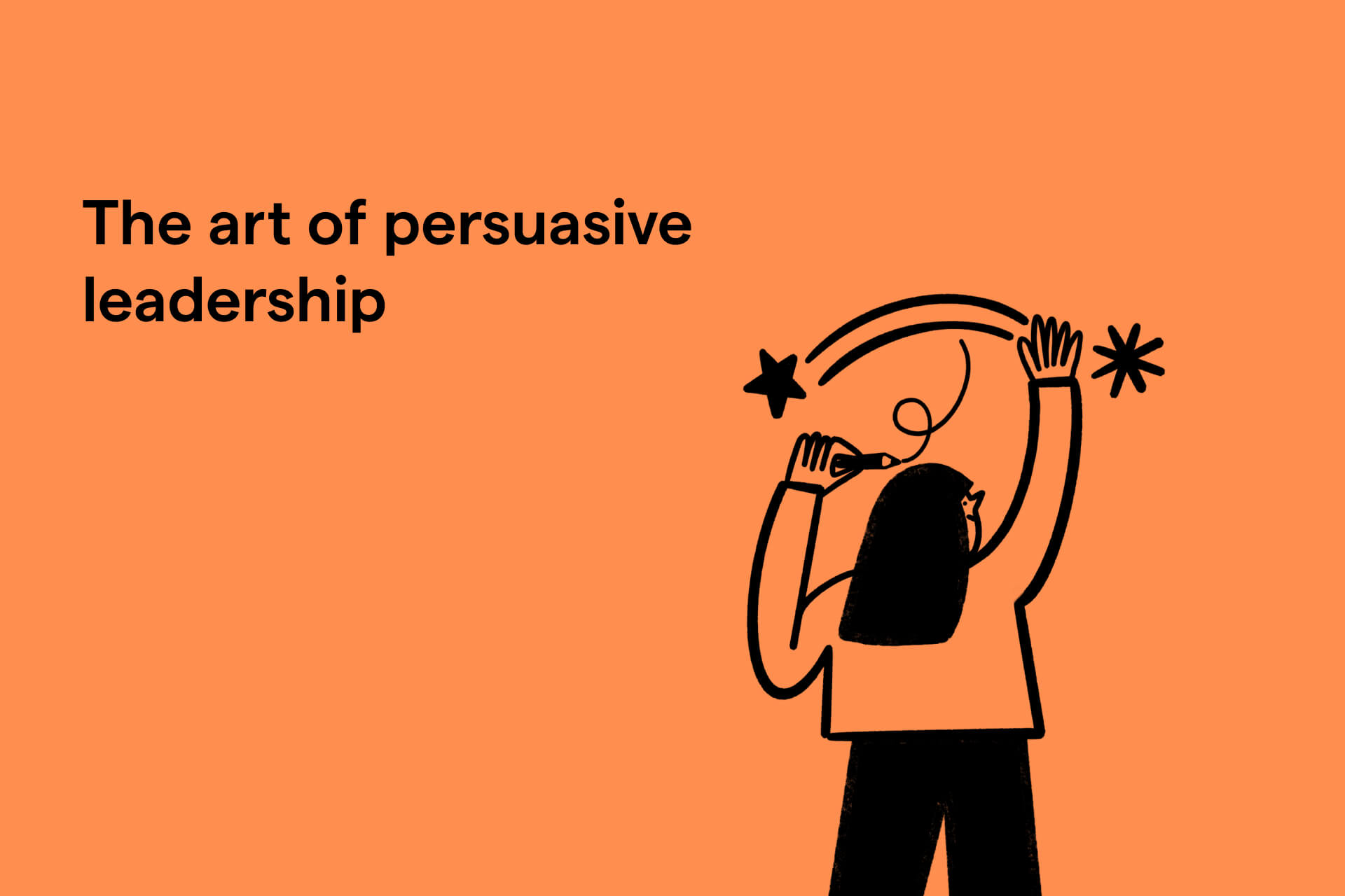 The art of persuasive leadership
