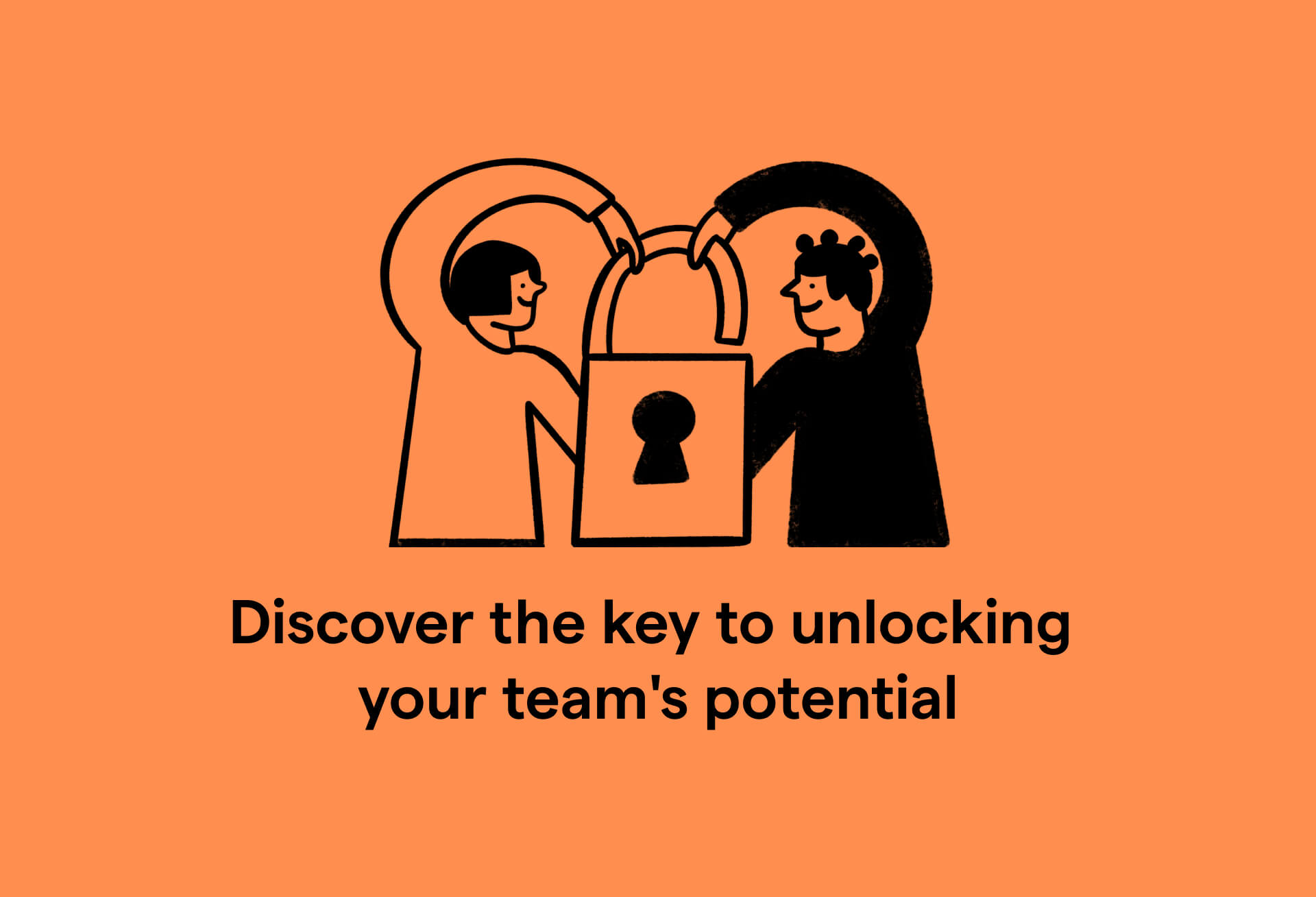 discover the key to unlocking your team's potential