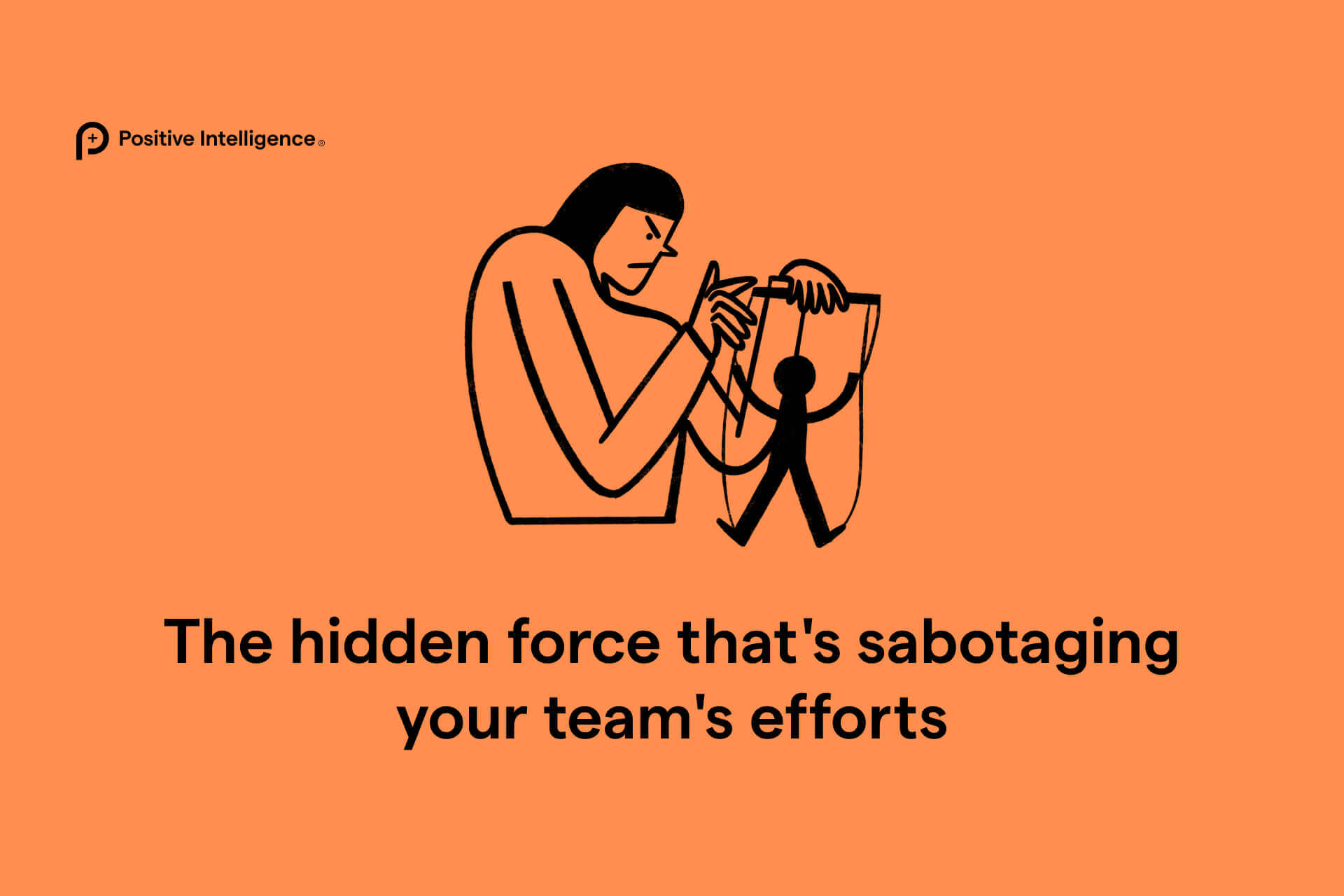 The hidden force that's sabotaging your team's efforts